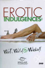 Erotic Indulgences Wet, Wild & Wicked (2004) Poster