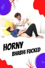 Horny Bhabhi Fucked (2021)