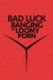 Bad Luck Banging or Loony Porn (2021)
